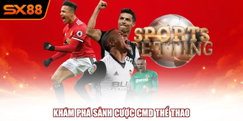 CMD Thể Thao - Sảnh Cược Xanh Chín, Đẳng Cấp Tại SX88 - winzuno69 CMD Thể Thao - Sảnh Cược Xanh Chín, Đẳng Cấp Tại SX88 - winzuno69
