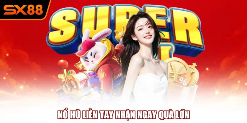 Nổ Hũ - Hành Trình Săn Tìm Kho Báu Cực Lớn Tại SX88 - winzuno69 Nổ Hũ - Hành Trình Săn Tìm Kho Báu Cực Lớn Tại SX88 - winzuno69