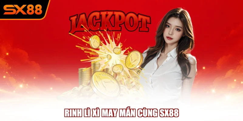 Khuyến Mãi 30% Cho Tết Bính Ngọ Tại SX88 Bùng Nổ Quà Tặng - winzuno69